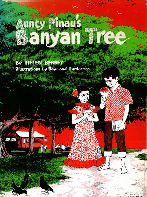 Title details for Aunty Pinau's Banyan Tree by Helen Berkey - Available